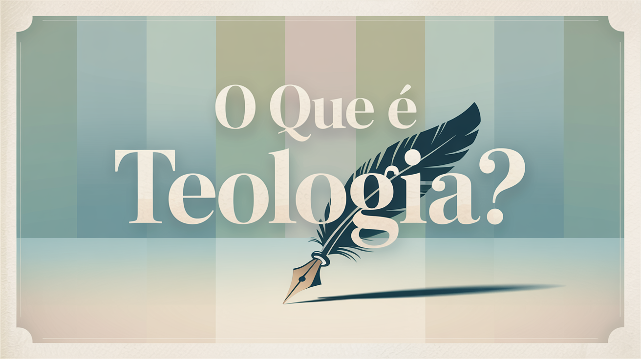 O que é Teologia?