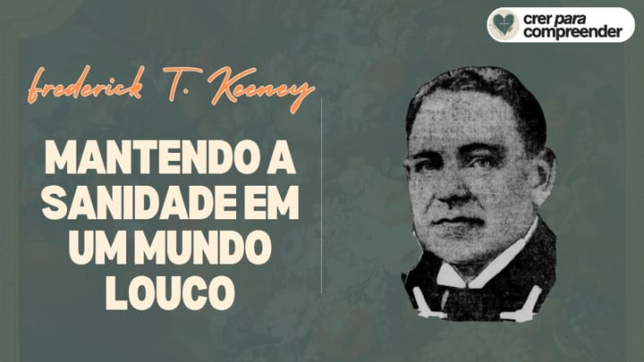 KEENEY - Mantendo a SANIDADE ESPIRITUAL em um MUNDO LOUCO