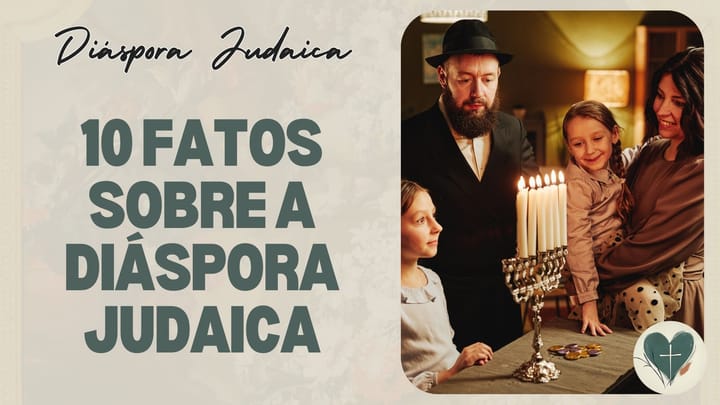 10 Fatos Surpreendentes sobre a Diáspora Judaica